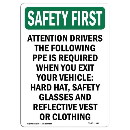 SIGNMISSION OSHA SAFETY FIRST, Attention Drivers The Following, 14in X 10in Rigid Plastic, OS-SF-P-1014-V-11031 OS-SF-P-1014-V-11031